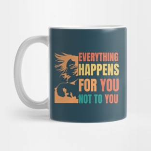 Everything happens for you not to you - typografy Mug